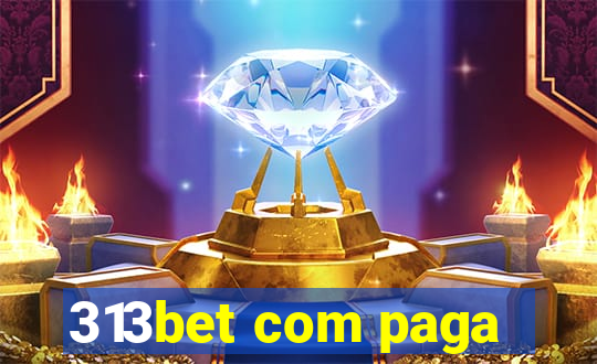 313bet com paga